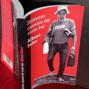 ESTÀVEM CANSATS DE VIURE BÉ, ALBERT SOLER.