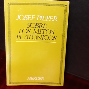 SOBRE LOS MITOS PLATÓNICOS, JOSEF PIEPER