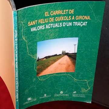 EL CARRILET DE SANT FELIU DE GUÍXOLS A GIRONA, VALORS ACTUALS D'UN TRAÇAT.