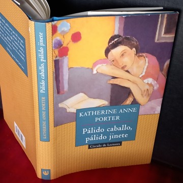 PÁLIDO CABALLO, PÁLIDO JINETE, KATHERINE ANNE PORTER.