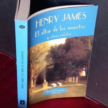 EL ALTAR DE LOS MUERTOS Y OTROS RELATOS, HENRY JAMES.