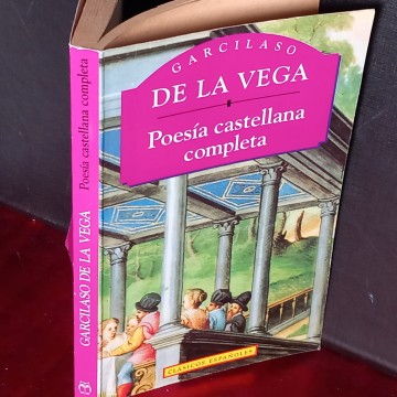 GARCILASO DE LA VEGA POESÍA CASTELLANA COMPLETA.
