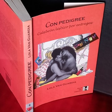 CON PEDIGREE, CULEBRÓN LÉSBICO POR ENREGAS, LOLA VAN GUARDIA.