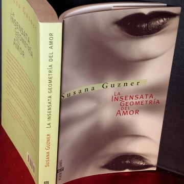 LA INSENSATA GEOMETRÍA DEL AMOR, SUSANA GUZNER.