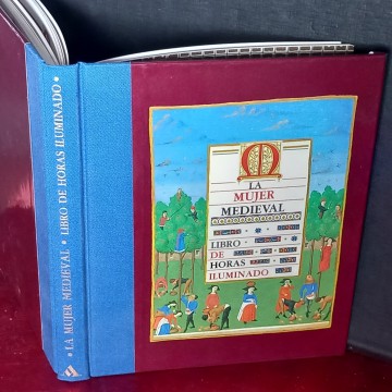LA MUJER MEDIEVAL, LIBRO DE HORAS ILUMINADO