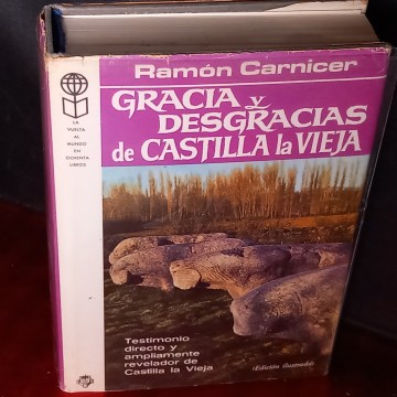 GRACIA Y DESGRACIAS DE CASTILLA LA VIEJA, RAMÓN CARNICER.