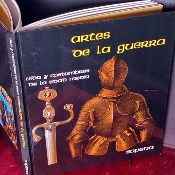 ARTES DE LA GUERRA, VIDA Y COSTUMBRES DE LA EDAD MEDIA.