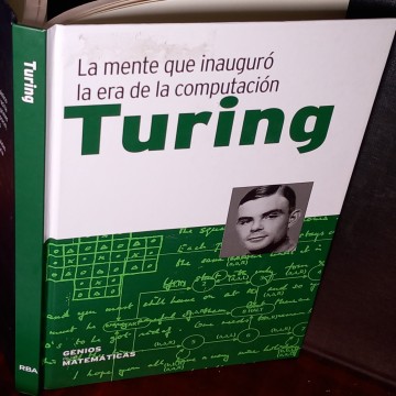 ALAN TURING, LA MENTE QUE INAUGURÓ LA ERA DE LA COMPUTACIÓN.