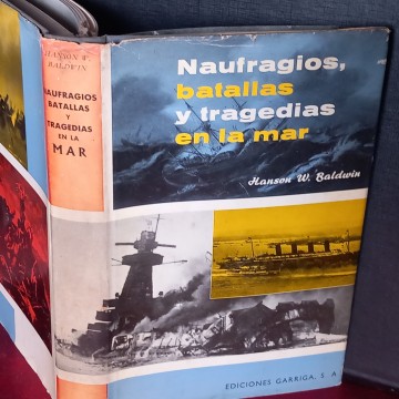 NAUFRAGIOS, BATALLAS Y TRAGEDIAS EN EL MAR, HANSON W. BALDWIN