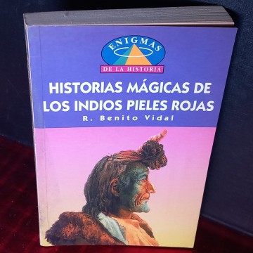 HISTORIAS MÁGICAS DE LOS INDIOS PIELES ROJAS, R. BENITO VIDAL.