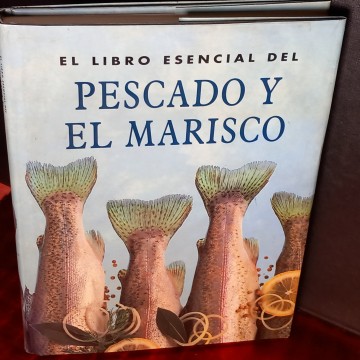 EL GRAN LIBRO ESENCIAL DEL PESCADO Y EL MARISCO