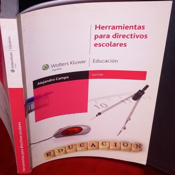 HERRAMIENTAS PARA DIRECTIVOS ESCOLARES, ALEJANDRO CAMPO