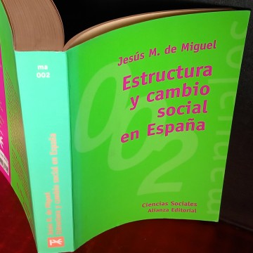 ESTRUCTURA Y CAMBIO SOCIAL EN ESPAÑA, JESÚS M. DE MIGUEL.