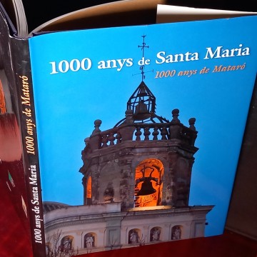 1000 ANYS BASÍLICA DE SANTA MARIA DE MATARÓ.
