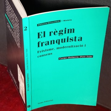 EL RÈGIM FRANQUISTA: FEIXISME, MODERNITZACIÓ I CONSENS, CARME MOLINERO.