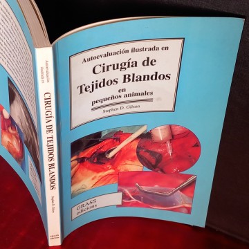 CIRUGÍA DE TEJIDOS BLANDOS EN PEQUEÑOS ANIMALES, AUTOEVALUACIÓN ILUSTRADA.