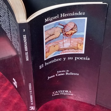 EL HOMBRE Y SU POESÍA, MIGUEL HERNÁNDEZ