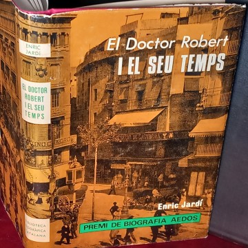 EL DOCTOR ROBERT I EL SEU TEMPS, ENRIC JARDÍ.