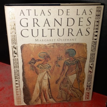 ATLAS DE LAS GRANDES CULTURAS, MARGARET OLIPHANT
