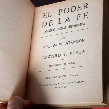 EL PODER DE LA FE, WILLIAM W. ATKINSON, E.E. BEALS.