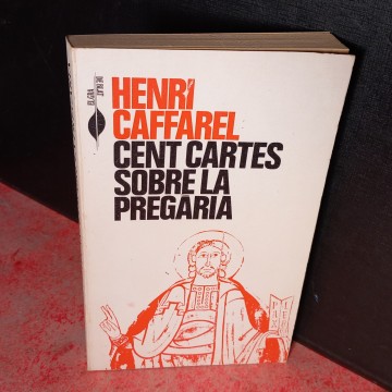 CENT CARTES SOBRE LA PREGARIA, HENRI CAFFAREL.