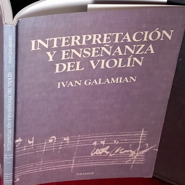 INTERPRETACIÓN Y ENSEÑANZA DEL VIOLÍN, IVAN GALAMIAN