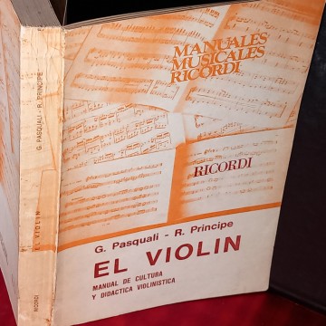 EL VIOLÍN, MANUAL DE CULTURA Y DIDÁCTICA VIOLINÍSTICA, G. PASQUALI.