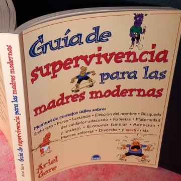 GUÍA DE SUPERVIVIENCIA PARA LAS MADRES MODERNAS, ARIEL GORE.