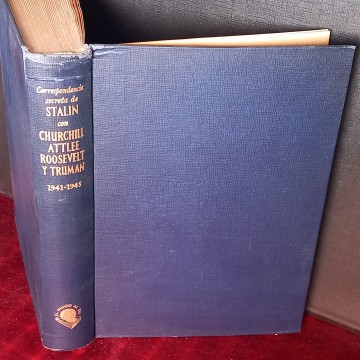 CORRESPONDENCIA SECRETA DE STALIN CON CHURCHILL, ATTLEE, ROOSEVELT Y TRUMAN DURANTE LA GUERRA PATRIA DE 1941-1945