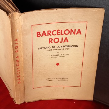 BARCELONA ROJA, DIETARIO DE LA REVOLUCIÓN, T.CABALLÉ Y CLOS (GUERRA CIVIL ESPAÑOLA)