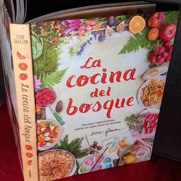 LA COCINA DEL BOSQUE, ERIN GLEESON. LA COCINA DEL BOSQUE, ERIN GLEESON.