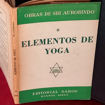 ELEMENTOS DE YOGA, OBRAS DE SRI AUROBINDO II.