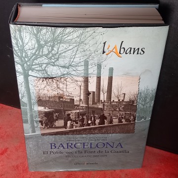 EL POBLE-SEC I LA FONT DE LA GUATLLA DE BARCELONA, L'ABANS, RECULL GRÀFIC 1857-1979, CAYETANA GOMIS, JOSEP GUZMÁN.