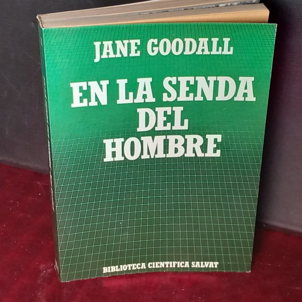 EN LA SENDA DEL HOMBRE, JANE GOODALL. EN LA SENDA DEL HOMBRE, JANE GOODALL.
