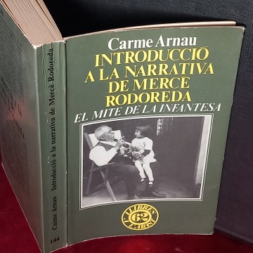 INTRODUCCIÓ A LA NARRATIVA DE MERCÈ RODOREDA, EL MITE DE LA INFANTESA, CARME ARNAU.