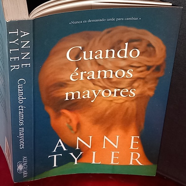 CUANDO ÉRAMOS MAYORES, ANNE TYLER. CUANDO ÉRAMOS MAYORES, ANNE TYLER.