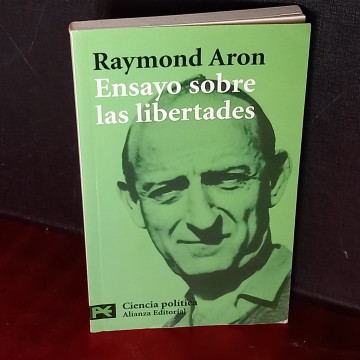 ENSAYO SOBRE LAS LIBERTADES, RAYMOND ARON