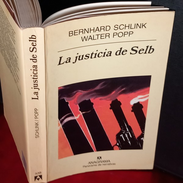 LA JUSTICIA DE SELB, BERNHARD SCHLINK Y WALTER POPP. LA JUSTICIA DE SELB, BERNHARD SCHLINK Y WALTER POPP.