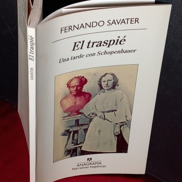 EL TRASPIÉ, UNA TARDE CON SCHOPENHAUER, FERNANDO SAVATER