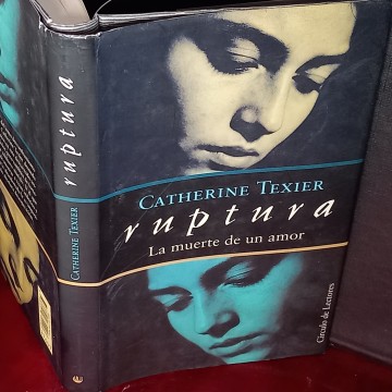 RUPTURA, LA MUERTE DE UN AMOR, CATHERINE TEXIER.