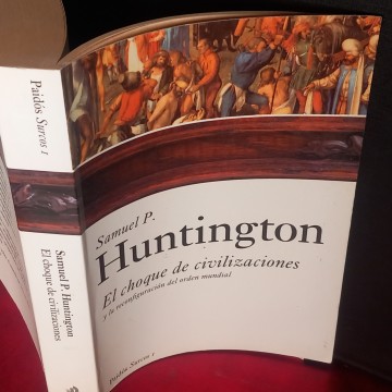 EL CHOQUE DE CIVILIZACIONES Y LA RECONFIGURACIÓN DEL ORDEN MUNDIAL, SAMUEL P. HUNTINGTON.