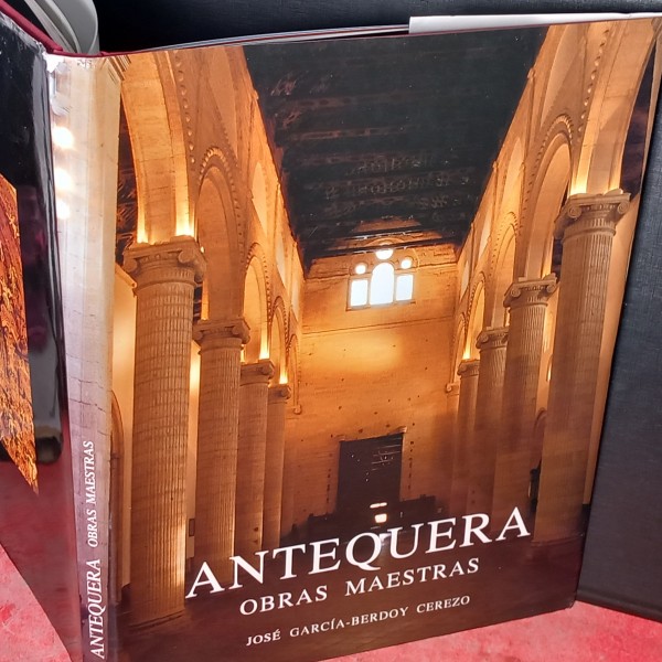ANTEQUERA OBRAS MAESTRAS, JOSÉ GARCÍA-BERDOY CEREZO. ANTEQUERA OBRAS MAESTRAS, JOSÉ GARCÍA-BERDOY CEREZO.