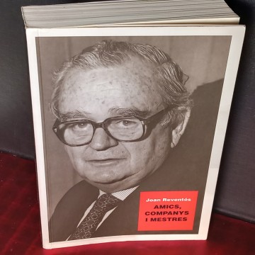 AMICS, COMPANYS I MESTRES, JOAN REVENTÓS.