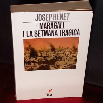 MARAGALL I LA SETMANA TRÀGICA, JOSEP BENET.