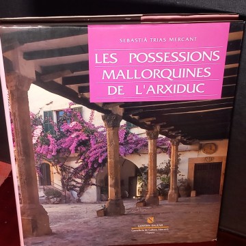 LES POSSESSIONS MALLORQUINES DE L'ARXIDUC, SEBASTIÀ TRIAS MERCANT.