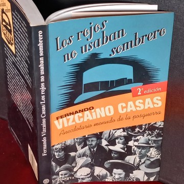 LOS ROJOS NO USABAN SOMBRERO, FERNANDO VIZCAÍNO CASAS.