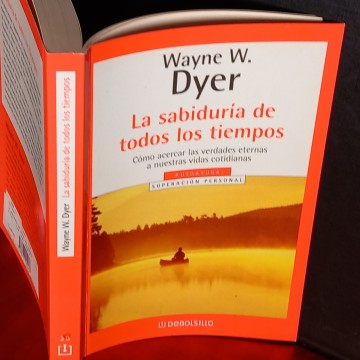 LA SABIDURÍA DE TODOS LOS TIEMPOS, WAYNE W. DYER.