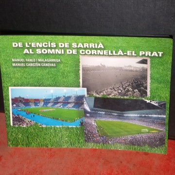 DE L'ENCÍS DE SARRIÀ AL SOMNI DE CORNELLÀ-EL PRAT, MANUEL FANLO I MALAGARRIGA. R.C.D.ESPANYOL