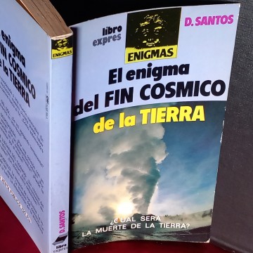 ENIGMA DEL FIN CÓSMICO DE LA TIERRA, D. SANTOS.