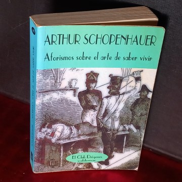 AFORISMOS SOBRE EL ARTE DE SABER VIVIR, ARTHUR SCHOPENHAUER.